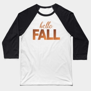 Hello Fall - Fall Vibes - Autumn Season Baseball T-Shirt